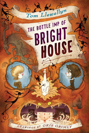 The Bottle Imp of Bright House Paperback by by Tom Llewellyn; illustrated by Gris Grimly