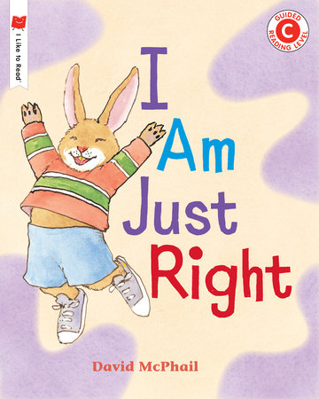 I Am Just Right Paperback by Written & illustrated by David McPhail