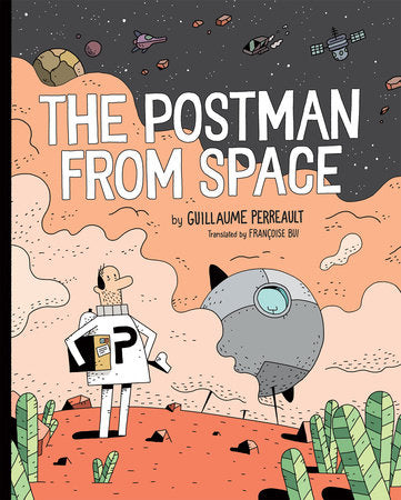 The Postman From Space Paperback by written & illustrated by Guillaume Perreault