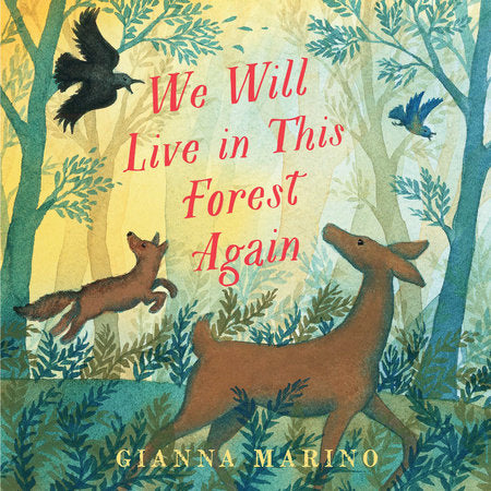 We Will Live in This Forest Again Hardcover by written & illustrated by Gianna Marino