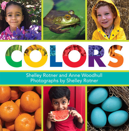 Colors Paperback by By Anne Woodhull and Shelley Rotner; Photographs by Shelley Rotner