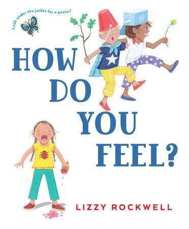 How Do You Feel? Paperback by Written & illustrated by Lizzy Rockwell
