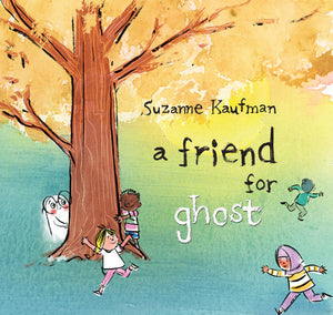 A Friend for Ghost Hardcover by Written & illlustrated by Suzanne Kaufman