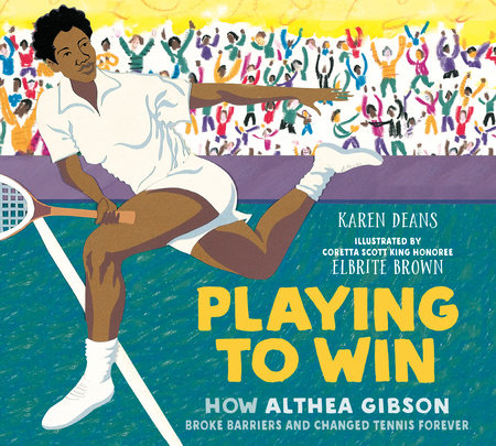 Playing to Win Paperback by by Karen Deans; illustrated by Elbrite Brown
