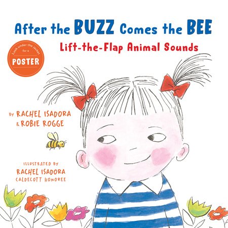 After the Buzz Comes the Bee Hardcover by by Robie Rogge & Rachel Isadora; illustrated by Rachel Isadora