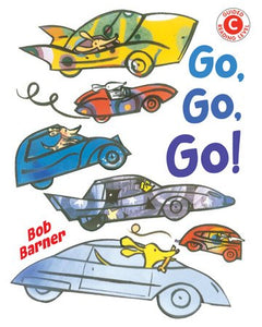 Go, Go, Go Paperback by written & illustrated by Bob Barner