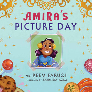 Amira's Picture Day Paperback by by Reem Faruqi; illustrated by Fahmida Azim