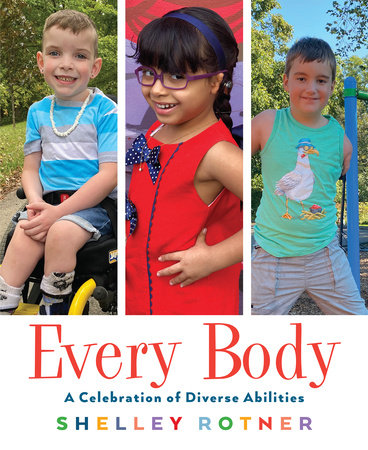 Every Body: A Celebration of Diverse Abilities Hardcover by Shelley Rotner