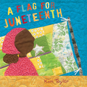 A Flag for Juneteenth Hardcover by Written & illustrated by Kim Taylor