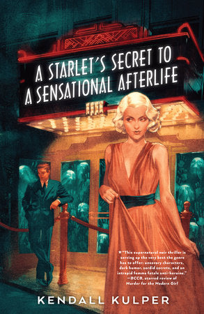 A Starlet's Secret to a Sensational Afterlife Hardcover by Kendall Kulper
