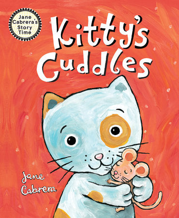 Kitty's Cuddles Paperback by Written & illustrated by Jane Cabrera