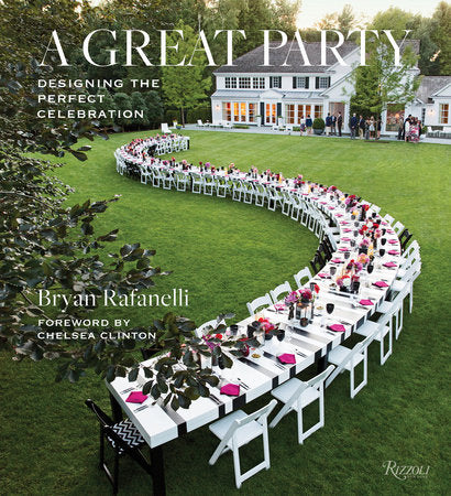 A Great Party Hardcover by Bryan Rafanelli; foreword by Chelsea Clinton