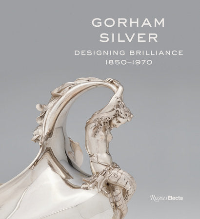 Gorham Silver Hardcover by Edited by Elizabeth A. Williams; Essays by David L. Barquist, Gerald M. Carbone, Amy Miller Dehan, Jeannine Falino, Catherine Futter, Ingrid A. Neuman, et al.