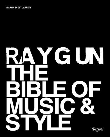 Ray Gun Hardcover by Marvin Scott Jarrett; Contributions by Liz Phair, Wayne Coyne, Dean Kuipers, and  Steven Heller