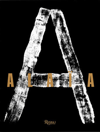 Alaia Hardcover by Azzadine Alaïa with Carla Sozzani and Christoph von Weyhe