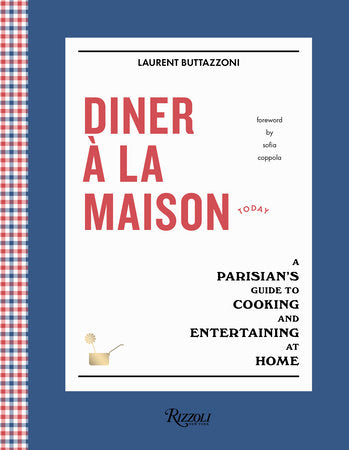 Diner à la Maison Hardcover by Laurent Buttazzoni; introduction by Sofia Coppola