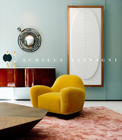 Achille Salvagni Hardcover by Achille Salvagni with texts by Pilar Viladas; foreword by Benoist F. Drut