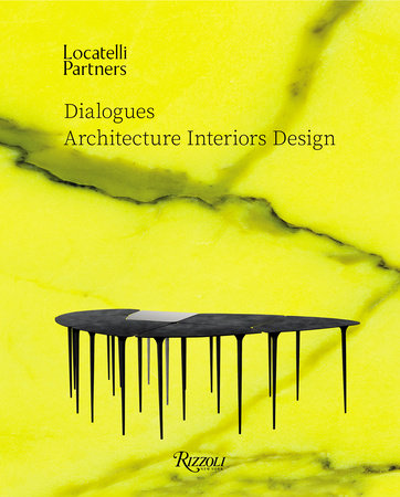 Locatelli Partners: Dialogues Hardcover by Massimiliano Locatelli, Giovanna Cornelio, Annamaria Scevola, Davide Agrati; Foreword by Deborah Berke