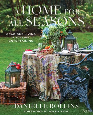 A Home for All Seasons Hardcover by Danielle Rollins; foreword by Miles Redd