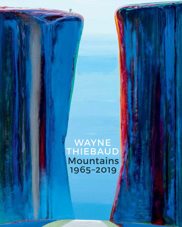 Wayne Thiebaud Mountains Hardcover by Michael M. Thomas and Margaretta Lovell