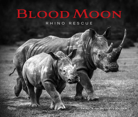 Blood Moon Hardcover by Dereck Joubert and Beverly Joubert; foreword by Jane Goodall