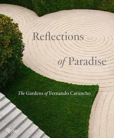 Reflections of Paradise: The Gardens of Fernando Caruncho Hardcover by Interview by Gordon Taylor