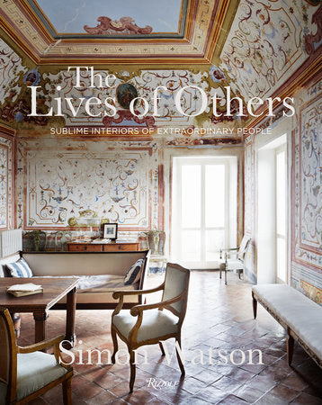 The Lives of Others Hardcover by Simon Watson; contributions by Marella Caracciolo Chia, Tom Delavan, and James Reginato