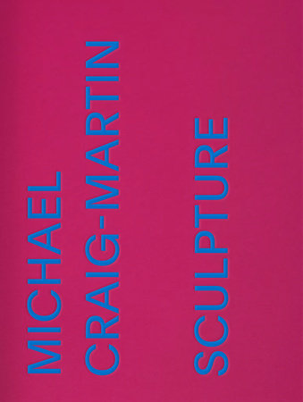 Michael Craig-Martin: Sculpture Hardcover by Interview with Michael Craig-Martin by Lynn Zelevansky