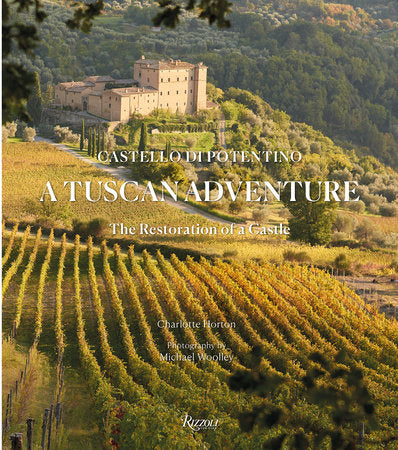 A Tuscan Adventure Hardcover by Text by Charlotte Horton; Photography by Michael Woolley; Foreword by Marella Ca racciolo Chia