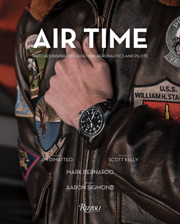Air Time Hardcover by Mark Bernardo, foreword by Jim DiMatteo; afterword by Scott Kelly; epilogue by Aaron Sigmond