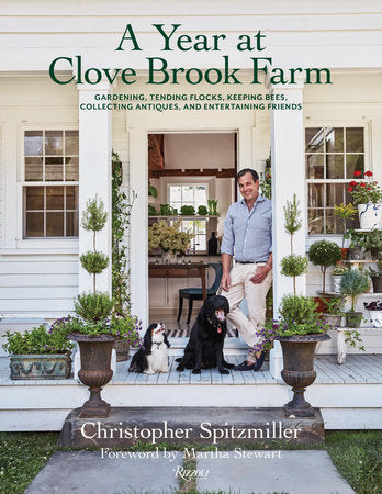 A Year at Clove Brook Farm Hardcover by Christopher Spitzmiller; Foreword by Martha Stewart