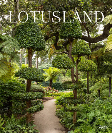 Lotusland Hardcover by Clinton Smith; Photography by Lisa Romerein; foreword by Marc Appleton