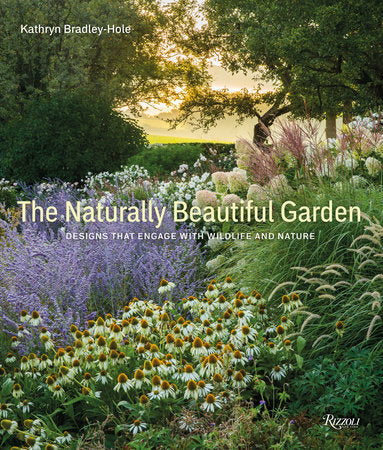 The Naturally Beautiful Garden Hardcover by Kathryn Bradley-Hole