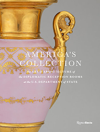 America's Collection Hardcover by Foreword by John F. Kerry; Preface by Virginia Hart; contributions by Stacy Schiff, Carolyn Vaughn, Allan Greenberg, Mark A. Hewitt, Bri Brophy, and others.