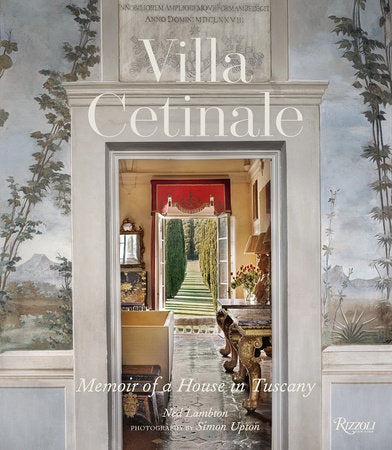 Villa Cetinale Hardcover by Edward Lambton, 7th Earl of Durham; Foreword by John Pawson; Conversation with Camilla Guinness; Photography by Simon Upton