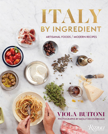 Italy by Ingredient Hardcover by Viola Buitoni. Photographs by Molly DeCoudreaux