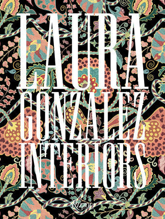 Laura Gonzalez: Interiors Hardcover by Laura Gonzalez