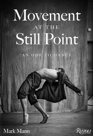 Movement at the Still Point: An Ode to Dance Hardcover by Chita Rivera (Foreword)