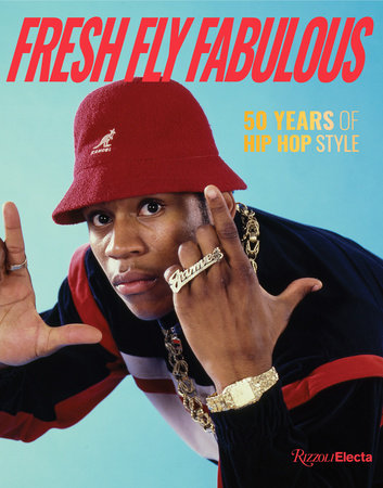 Fresh Fly Fabulous: 50 Years of Hip Hop Style Hardcover by Elizabeth Way and Elena Romero