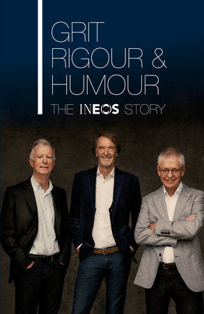 Grit, Rigour & Humour Hardcover by Sir Jim Ratcliffe