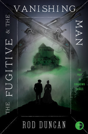 The Fugitive and the Vanishing Man Paperback by Rod Duncan