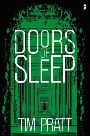 Doors of Sleep Paperback by Tim Pratt