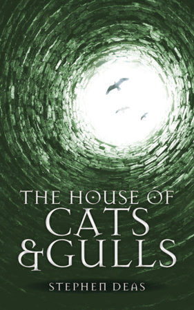 The House of Cats and Gulls Paperback by Stephen Deas