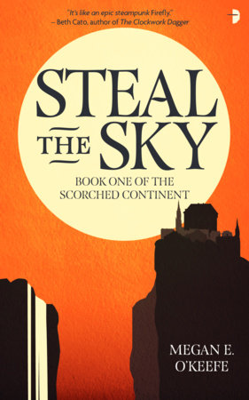 Steal the Sky Paperback by Megan E O'Keefe