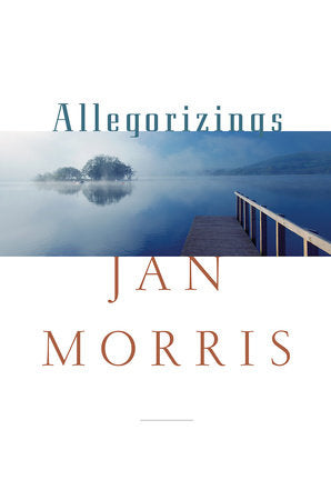 Allegorizings Hardcover by Jan Morris