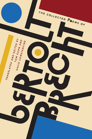 The Collected Poems of Bertolt Brecht Hardcover by Bertolt Brecht, Translated by David Constantine, and Tom Kuhn