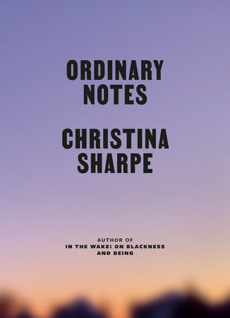 Ordinary Notes Hardcover by Christina Sharpe