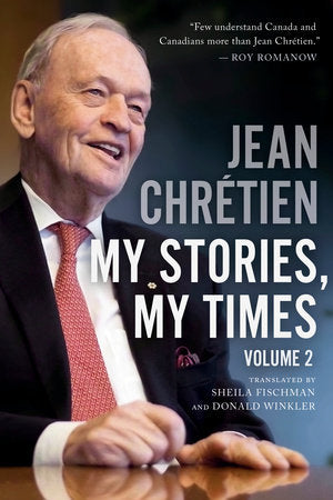 My Stories, My Times, Volume 2 Hardcover by Jean Chrétien