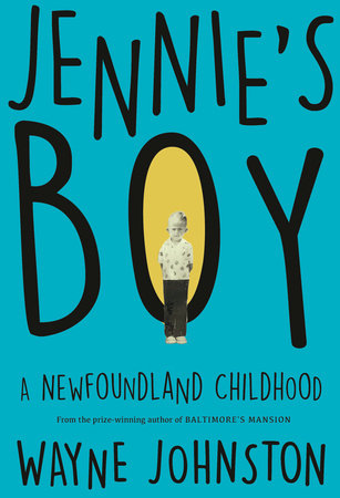Jennie's Boy Hardcover by Wayne Johnston
