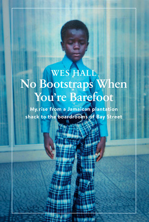 No Bootstraps When You're Barefoot Hardcover by Wes Hall